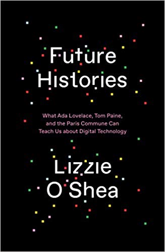 Future Histories by Lizzie O'Shea