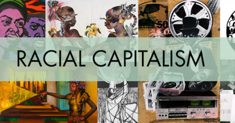 what is racial capitalism art collage with racial capitalism in black letters over the art