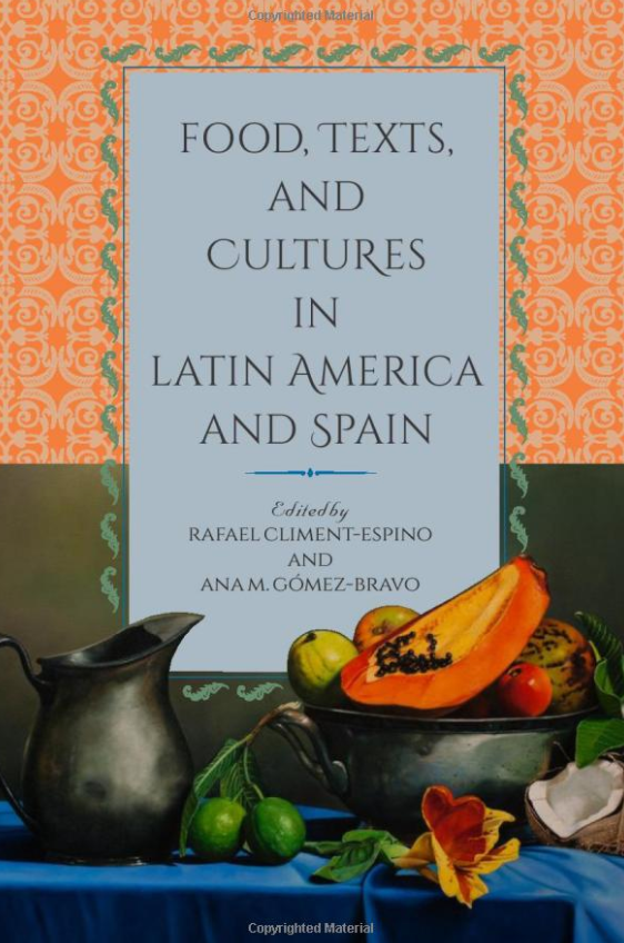 Cover of Food, Texts, and Cultures in Latin America and Spain