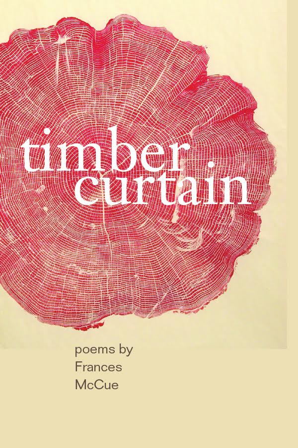 Book cover for Timber Curtain: Poems by Frances McCue