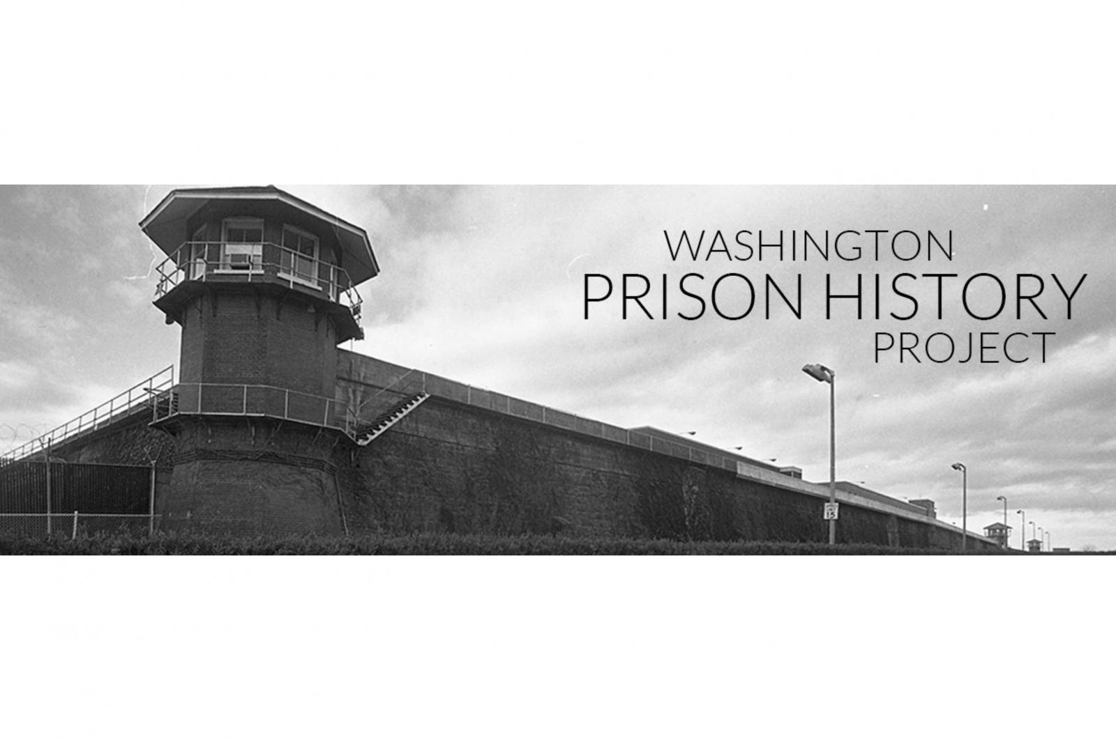 Black and white photo of the guard tower at the Washington State Penitentiary with the text “Washington Prison History Project” over it