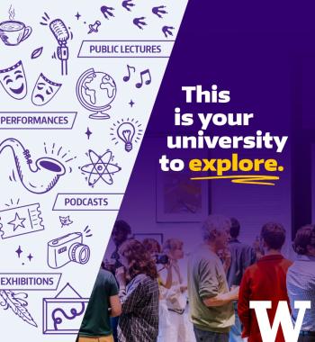 Image that says public lectures, performances, podcasts, exhibitions and "this is your university to explore."