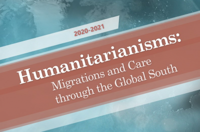 Image of a globe and text that reads "2020-2021 Humanitarianisms: Migrations and Care Through the Global South