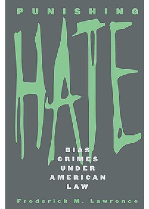 Cover of the book Punishing Hate, by Frederick M. Lawrence