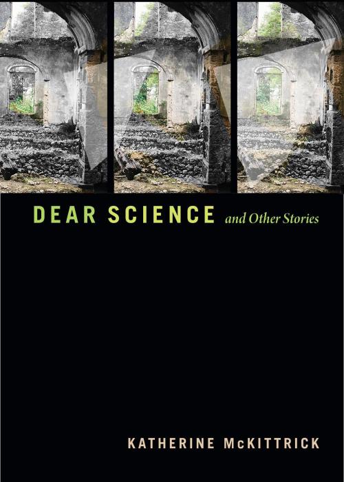 cover of mckittrick's book, "dear science"