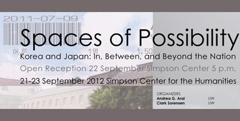 Poster for "Spaces of Possibility: Korea and Japan, In, Between, and Beyond the Nation," hosted on 21-23 September 2012