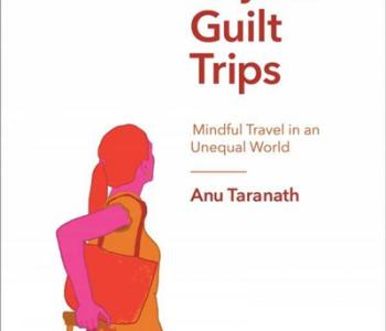 Book cover for Beyond Guilt Trips: Mindful Travel in an Unequal World