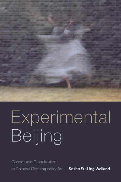 Cover of the book Experimental Beijing, by Sasha Su-Ling Welland