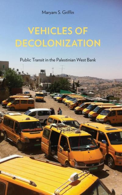 The cover of Vehicles of Decolonization has a lot filled with yellow mini-busses with the title in yellow.